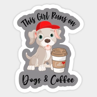 This Girl Runs on Dogs and Coffee! Sticker